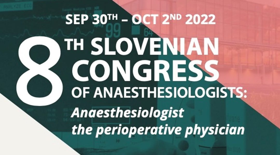 8th Slovenian Congress of Anaesthesiologists, 30.9.-2.10.2022.